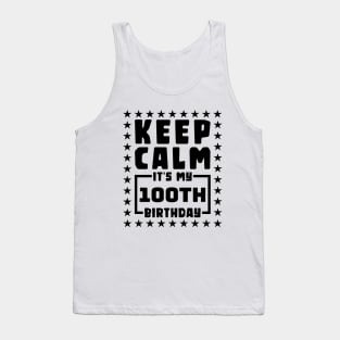 Keep calm, it's my 100th birthday Tank Top